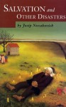 Salvation and Other Disasters - Josip Novakovich