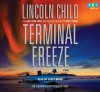 Terminal Freeze, Narrated By Scott Brick, 9 Cds [Complete & Unabridged Audio Work] - Lincoln Child