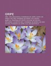 Gripe: H5n1, Influenzavirus, Pandemias de Gripe, Surto de Gripe a de 2009, Pandemia de Gripe a de 2009 Na Am Rica - Source Wikipedia