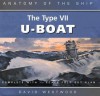 The Type Vii U Boat (Anatomy Of The Ship) - David Westwood