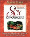 Soy of Cooking - Marie Oser, Neal D. Barnard, Suzanne Havala Hobbs