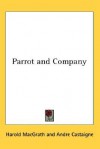 Parrot and Company - Harold MacGrath, Andre Castaigne