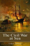 The Civil War at Sea (Reflections on the Civil War Era) - Craig L. Symonds