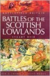 Battles of the Scottish Lowlands: Battlefield Scotland - Stuart Reid