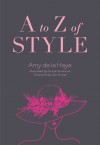 A to Z of Style - Amy de la Haye, Emma Farrarons, Devi Kroell