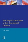 Anglo-Dutch Wars of the Seventeenth Century,The (Modern Wars In Perspective) - J.R. Jones