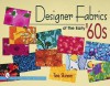 Designer Fabrics of the Early 6'0s - Tina Skinner