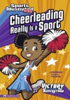 Cheerleading Really Is a Sport (Sports Illustrated Kids Victory School Superstars) - Julie Gassman, Jorge H Santillan