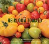 The Heirloom Tomato Cookbook - Mimi Luebbermann, Robert Holmes, Dan Mills