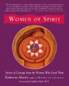 Women of Spirit: Stories of Courage from the Women Who Lived Them - Katherine Martin