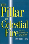 The Pillar of Celestial Fire: And the Lost Science of the Ancient Seers - Robert Cox