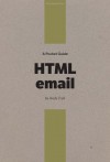 A Pocket Guide to HTML Email - Andy Croll, Owen Gregory, Nathan Ford