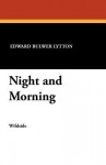 Night and Morning - Edward Bulwer-Lytton