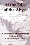 At the Edge of the Abyss: A Declassified Documentary History of the Cuban Missile Crisis - Lenny Flank