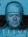 Titus: The Illustrated Screenplay, Adapted from the Play by William Shakespeare - Jonathan Bate, Julie Taymor, William Shakespeare