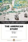The American Story: Volume 1 (Penguin Academics Series) (4th Edition) - Robert Divine, H.W. Brands, R. Williams, Ariela J. Gross, T.H. Breen, George Fredrickson