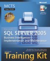 MCTS Self-Paced Training Kit (Exam 70-445): Microsoft SQL Server 2005 - Erik Veerman, Teo Lachev, Dejan Sarka, Javier Loria, Solid Quality Learning