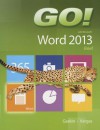 Go! with Microsoft Word 2013: Brief - Shelley Gaskin