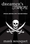 Dreamer's Syndrome: Special Edition: Into the New World - Mark Bousquet