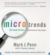 Microtrends: The Small Forces Behind Tomorrow's Big Changes - Mark Penn, E. Kinney Zalesne, Brett Barry