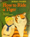 How to Ride a Tiger - Norma Farber