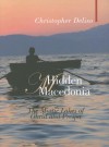 Hidden Macedonia (Armchair Traveler) (Armchair Traveler) - Christopher Deliso