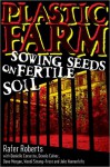 Plastic Farm, Part I: Sowing Seeds on Fertile Soil - Rafer Roberts, Danielle Corsetto, Dennis Culver, Dave Morgan