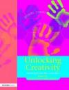 Unlocking Creativity: A Teacher's Guide to Creativity Across the Curriculum - Robert Fisher, Mary Williams