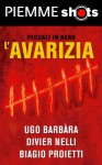 L'avarizia (Piemme Shots) (Italian Edition) - Ugo Barbàra, G. F. Orsi