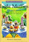 Light Muffins: Over 60 Recipes for Sweet and Savory Low-Fat Muffins and Spreads (The Low-Fat Kitchen) - Beatrice Ojakangas