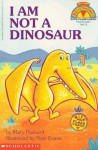 I Am Not a Dinosaur - Mary Packard