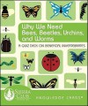 Why We Need Bees, Beetles, Urchins, and Worms Knowledge Cards: A Quiz Deck on Beneficial Invertebrates - Sierra Club Books