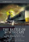 The Battle of the North Cape: The Death Ride of the Scharnhorst, 1943 (Campaign Chronicles) - Angus Konstam