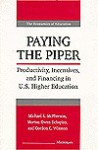 Paying the Piper: Productivity, Incentives, and Financing in U.S. Higher Education - Michael McPherson, Morton Owen Schapiro, Michael S. McPherson, Michael McPherson