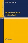 Multiaxial Actions on Manifolds - M. Davis