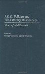 J.R.R. Tolkien and His Literary Resonances: Views of Middle-Earth - Daniel Timmons, George Clark