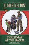 Christmas at the Ranch - Elmer Kelton, H.C. Zachry, Walt McDonald