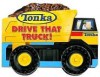 Tonka Drive That Truck (Tonka) - Gail Herman, Thomas LaPadula