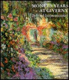 Monet's Years at Giverny: Beyond Impressionism - Claude Monet, Daniel Wildenstein, James N. Wood, Charles S. Moffet