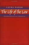 The life of the law: anthropological projects - Laura Nader