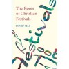 The Roots of Christian Festivals - David Self