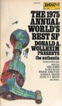 The 1975 Annual World's Best SF - Unknown, Isaac Asimov, Michael Bishop, Frederik Pohl, Alfred Bester, George R.R. Martin, Brian M. Stableford, C.M. Kornbluth, Bob Shaw, Gordon R. Dickson, Sydney J. Van Scyoc, Donald A. Wollheim, Craig Strete