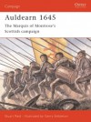 Auldearn 1645: The Marquis of Montrose's Scottish campaign - Stuart Reid