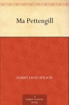 Ma Pettengill - Harry Leon Wilson