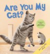 Are You My Cat? - Marybeth Mataya