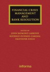 Financial Crisis Management and Bank Resolution - John Raymond LaBrosse, Charles Goodhart, Eva Hupkes, Rosa Lastra, G. G. Kaufman