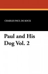 Paul and His Dog Vol. 2 - Charles Paul de Kock, George Burnham Ives