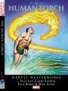 Marvel Masterworks: The Human Torch Volume 1 - Stan Lee, Larry Lieber, Jerry Siegel, Robert Bernstein, Ernie Hart, Jack Kirby, Dick Ayers