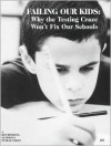 Failing Our Kids: Why the Testing Craze Won't Fix Our Schools - Barbara Miner