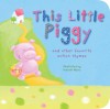 This Little Piggy: And Other Favorite Action Rhymes - Hannah Wood, Tiger Tales
